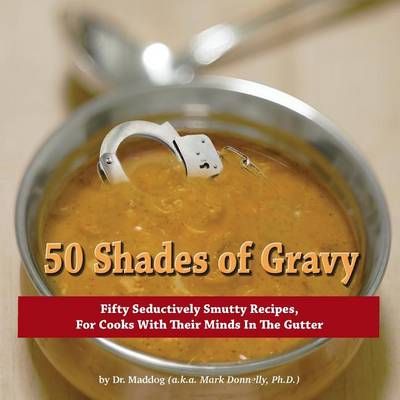 50 Shades of Gravy 9780990899723 (Paperback)