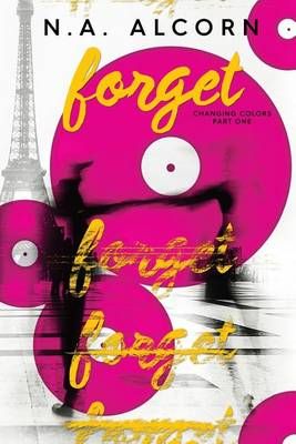 Forget By N a Alcorn 9780990941132 (Paperback)