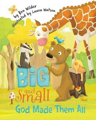 Big and Small, God Made Them All By Ben Wilder 9780990986577