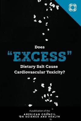 Does "Excess" Dietary Salt Cause Cardiovascular Toxicity? (Paperback)
