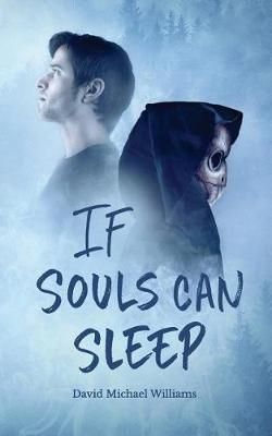 If Souls Can Sleep By David Michael Williams 9780991056286 (Paperback)