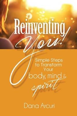 Reinventing You! By Dana Arcuri 9780991076840 (Paperback)