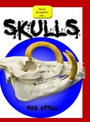 Skulls By Michael Artell (author), Michael Artell (illustrator)