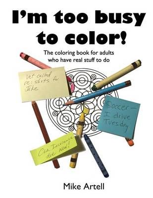 I'm Too Busy to Color! By Mike Artell 9780991089451 (Paperback)