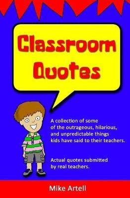 Classroom Quotes By Mike Artell (author), Mike Artell (illustrator)