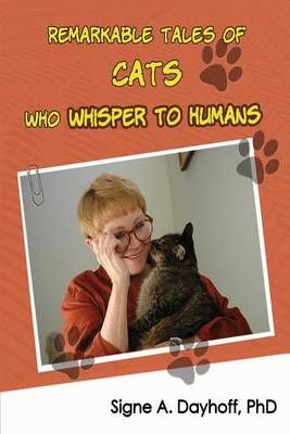 Remarkable Tales of Cats Who Whisper To Humans 9780991096596