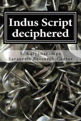 Indus Script Deciphered By S Kalyanaraman 9780991104840 (Paperback)