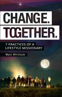Change Together By Matt Whitlock 9780991111299 (Paperback)