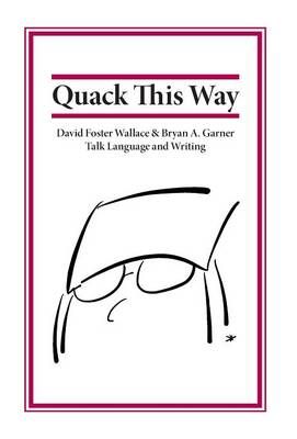 Quack This Way By Bryan Garner 9780991118106 (Hardback)
