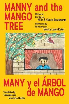 Manny & the Mango Tree By Bustamante, Ali & Valerie 9780991163946