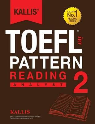 Kallis' TOEFL iBT Pattern Reading 2 By Kallis 9780991165711