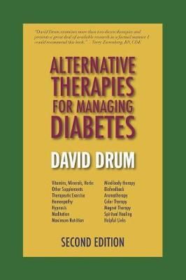 Alternative Therapies for Managing Diabetes By David Drum (Paperback)