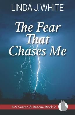 The Fear That Chases Me By Linda J White 9780991221288 (Paperback)