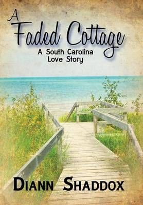 A Faded Cottage By Diann Shaddox 9780991280506 (Hardback)