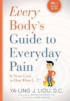 The Everyday Pain Guide: "It Never Used to Hurt When I...?!"