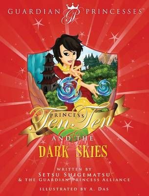 Princess Ten Ten & the Dark Skies By Shigematsu, Setsu 9780991319473