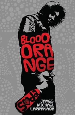 Blood Orange Soda By James Michael Larranaga 9780991325627 (Paperback)