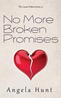No More Broken Promises By Angela Hunt 9780991337644 (Paperback)