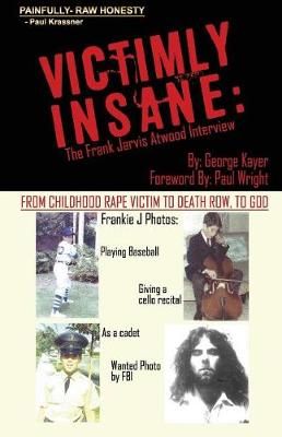 Victimly Insane By George Kayer (author), Dr Paul Wright (foreword)