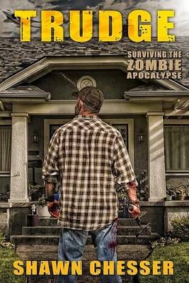 Trudge By Shawn Chesser (author), Monique Happy (editor) 9780991377695