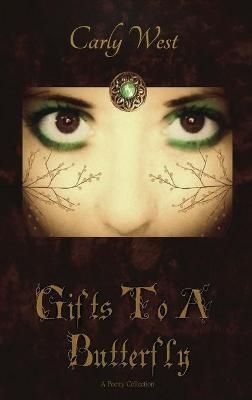 Gifts to a Butterfly By West, Carly 9780991457410 (Hardback)
