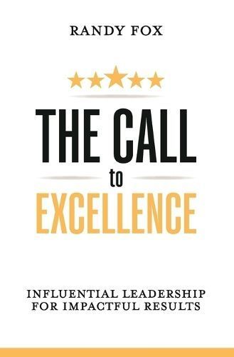 The Call to Excellence By Randy Fox 9780991466979 (Paperback)
