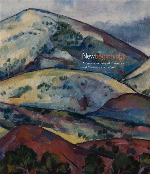 New Beginnings ? An American Story of Romantics and Modernists in the West