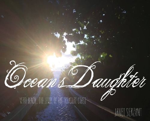 Ocean's Daughter By Janet Sierzant 9780991606788 (Hardback)
