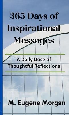 365 Days of Inspirational Messages By Morgan 9780991619122 (Paperback)