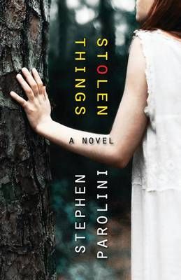 Stolen Things By Stephen Parolini 9780991621224 (Paperback)