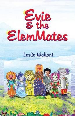 Evie & the Elemmates By Leslie A Wallant 9780991646500 (Paperback)