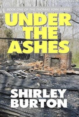 Under the Ashes By Burton, Shirley 9780991953110 (Hardback)