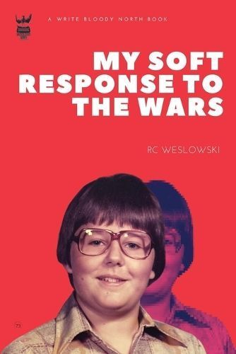 My Soft Response To The Wars By Weslowski, RC Weslowski 9780992024581
