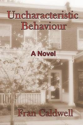Uncharacteristic Behaviour By Fran Caldwell 9780992052317 (Paperback)