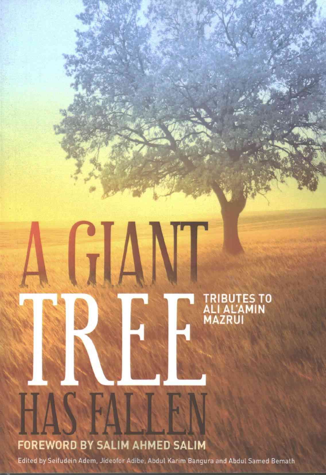 A Giant Tree has Fallen: Tributes to Ali Al-Amin Mazui 9780992236366