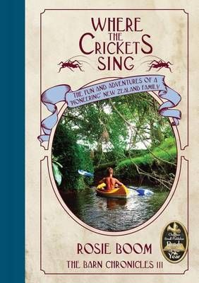 Where the Crickets Sing By Rosie Boom 9780992253349 (Paperback)