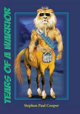Tears of a Warrior By Cooper, Stephen Paul 9780992413903 (Paperback)