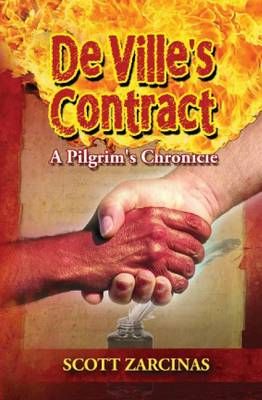 DeVille's Contract: A Pilgrim's Chronicle By Zarcinas, Scott