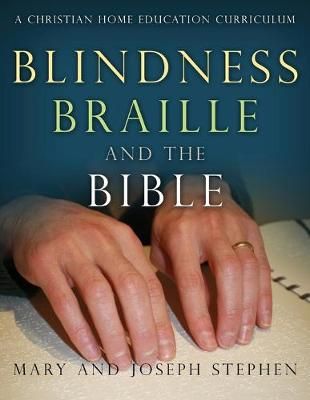Blindness, Braille and the Bible By Joseph Kelton Stephen (Paperback)