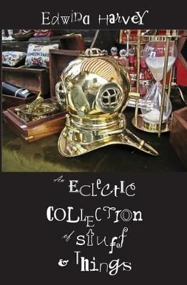 An Eclectic Collection of Stuff and Things 9780992512514 (Paperback)