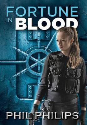 Fortune in Blood By Phil Philips 9780992534547 (Hardback)