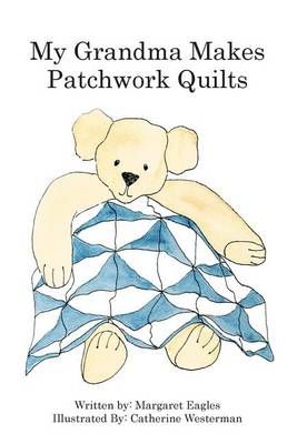 My Grandma Makes Patchwork Quilts 9780992560416 (Paperback)
