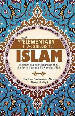 A New Elementary Teachings of Islam By Mohammed Abdul-Aleem Siddiqui