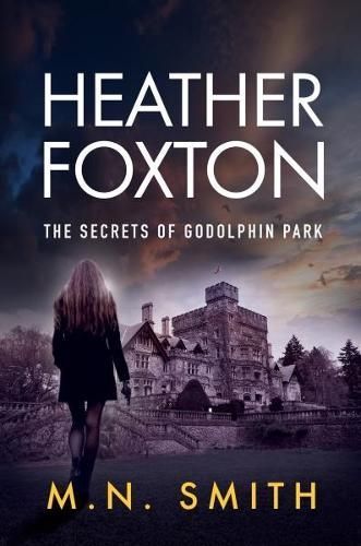 Heather Foxton The Secrets of Godolphin Park By Smith, M N (Paperback)