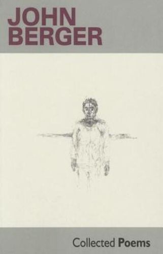 Collected Poems By John Berger 9780992740955 (Paperback)