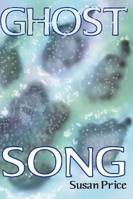 Ghost Song By Susan Price 9780992820435 (Paperback)
