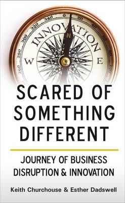 Scared of Something Different By Keith Churchouse 9780992828127