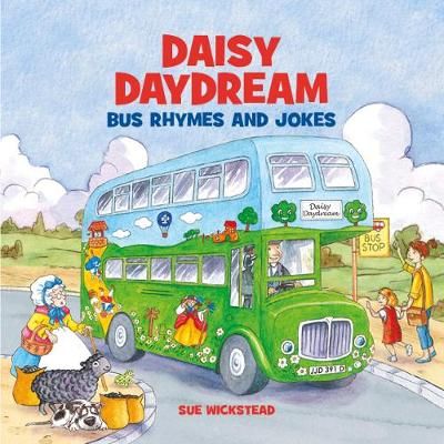 Daisy Daydream Bus Rhymes and Jokes By Sue Wickstead 9780993073793