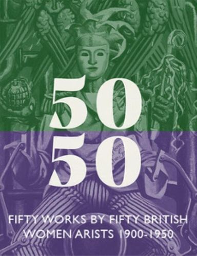 Fifty Works by Fifty British Women Artists 1900-1950 9780993088483