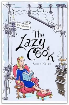 The Lazy Cook: Quick & Easy Meatless Meals By Susie Kelly (Paperback)
